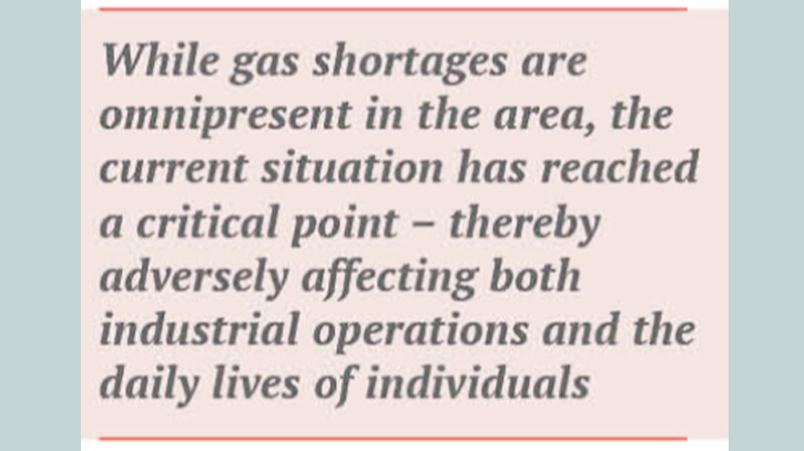 Gas crisis cripples Savar-Ashulia belt, industrial output threatened Gas crisis cripples Savar-Ashulia belt, industrial output threatened